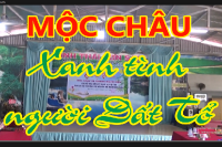 MỘC CHÂU XANH TÌNH NGƯỜI ĐẤT TỔ